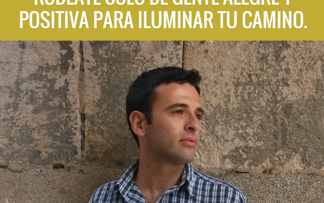 Frases de Motivación – Ródeate de Gente Positiva y Alegre